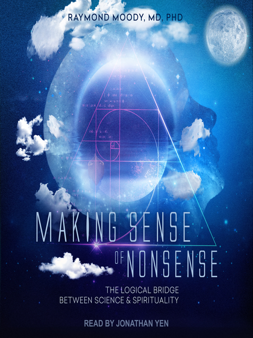 Title details for Making Sense of Nonsense by Raymond Moody, MD, PhD - Wait list